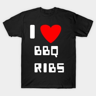 I love BBQ ribs barbeque ribs T-Shirt